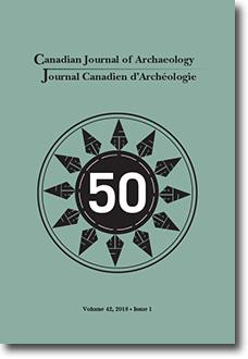 Canadian Journal of Archaeology Volume 42, Issue 1 • 2018 Canadian Journal of Archaeology Volume 42, Issue 1 • 2018